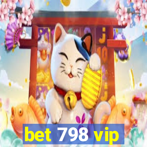 bet 798 vip